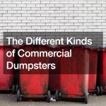 The Different Kinds of Commercial Dumpsters