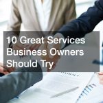 10 Great Services Business Owners Should Try